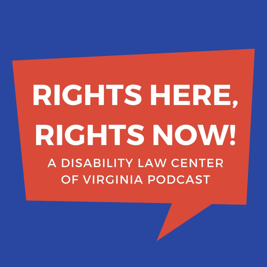 Rights Here, Rights Now! Disability Law Center Podcast Logo
